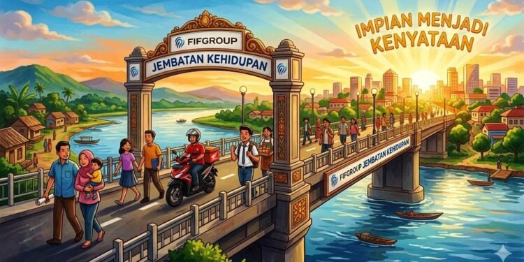 FIFGROUP Jembatan Kehidupan, Membawa Impian Menjadi Kenyataan